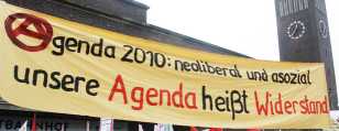 Agenda 2010: neoliberal und asozial - unsere Agenda heiÃt Widerstand